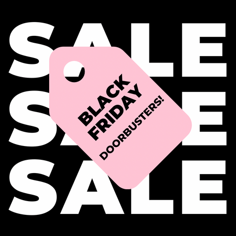 Black Friday Doorbuster Deals!